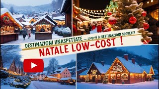 Top Destinazioni Inaspettate per un Natale LowCost da non perdere [upl. by Yecad996]