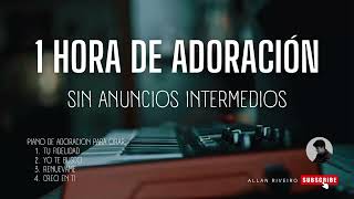 TOP  LAS MEJORES ALABANZAS  SIN ANUNCIOS INTERMEDIOS  MIX ADORACIÓN [upl. by Akeemaj]