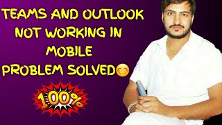 Teams and outlook apps not working in mobile  Solve this issue 100  Teams login issue [upl. by Stoll]