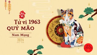 Tử Vi Nam Mạng Tuổi Quý Mão 1963 Năm 2024  Tử Vi Phong Thủy [upl. by Suirtemid]