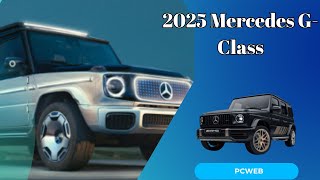 The 2025 Mercedes G Class An Icon Evolves for Off Road Adventures [upl. by Chip811]