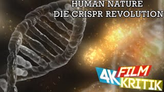 HUMAN NATURE  Die CRISPR Revolution Kritik Review Deutsch German 4K [upl. by Gunnar663]