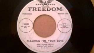 Four Dots  Pleading For Your Love  Great Late 50s Doo Wop Ballad [upl. by Nali311]