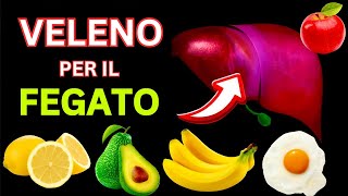 Ecco 10 Cibi Che Danneggiano Il Tuo Fegato I Principali Nemici Che Consumiamo Regolarmente [upl. by Adey]