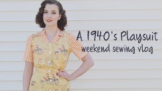 A 1940s Playsuit  Weekend Sewing Vlog [upl. by Ahcilef360]