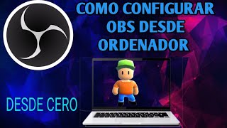 Como configurar OBS desde ordenador y desde cero🥳😁 [upl. by Donough]