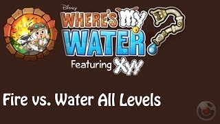 Wheres My Water Featuring XYYFire vsWater Walkthrough All Levels [upl. by Hamner841]