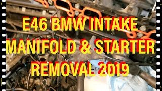 E46 BMW 330XI Intake Manifold amp Starter Removal 2019 Tips N Tricks for Beginners [upl. by Dettmer]