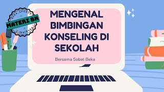 Mengenal Bimbingan dan Konseling di Sekolah  Layanan Orientasi BK  Materi BK Ke1 [upl. by Saimerej]