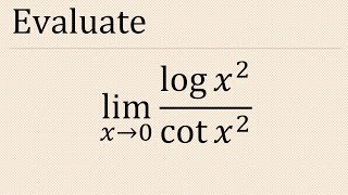 Evaluate limx→0 logx2cotx2  limit x tend to 0 logx2cotx2 [upl. by Starla]