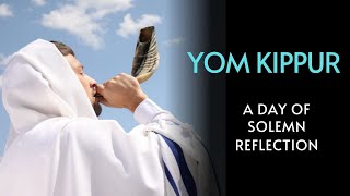 Yom Kippur A Day of Solemn Reflection [upl. by Nerfe748]