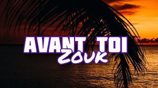 AVANT TOI LYRICS ZOUK COMPAS Song by Slimane and Vitaa [upl. by Ecitsuj]