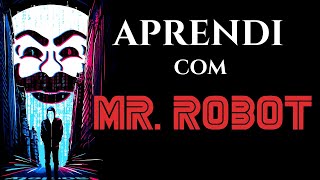 10 Lições que eu Aprendi com Mr Robot [upl. by Sparke]