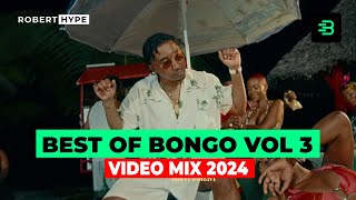 BONGO VIDEO MIX 2024 VOL 3 BY ROBERT HYPE  JAY MELODY PHINA KUSAH HARMONIZE FOUNDER TZ [upl. by Haziza134]