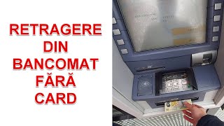 Retragere bani din bancomat fără card [upl. by Taka]