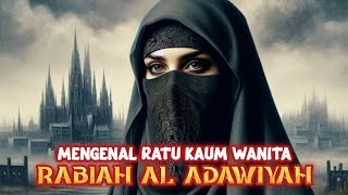 Kisah Rabiah Al Adawiyah Ratu Kaum Wanita  Kisah Wali Allah [upl. by Dranrev]