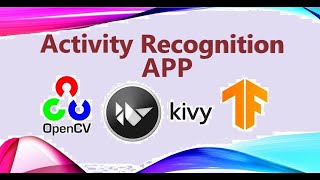OpenCV Kivy Video Classification APP  Python Tensorflow Lite  Computer Vision Project [upl. by Coppinger]