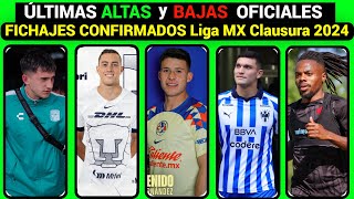 ÚLTIMAS ALTAS y BAJAS OFICIALES de CADA EQUIPO LIGA MX CLAUSURA 2024 ÚLTIMOS FICHAJES CONFIRMADOS [upl. by Effy]