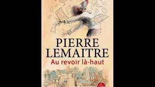 Pierre Lemaitre Au revoir làhaut [upl. by Ierbua770]