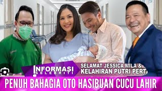 PENUH BAHAGIA JESSICA MILA LAHIRAN OTTO HASIBUAN TAK SABAR GENDONG CUCUNYA [upl. by Lainad]