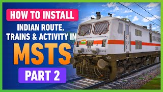 PART 2  HOW TO INSTALL INDIAN ROUTES TRAINS ACTIVITY CONSISTS IN MSTS  100 WORKING [upl. by Ahsier]