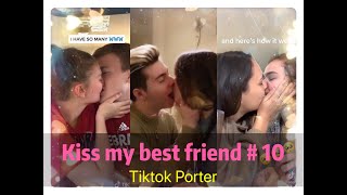 I tried to kiss my best friend today ！！！😘😘😘 Tiktok 2020 Part 10  Tiktok Porter [upl. by Cadmann]