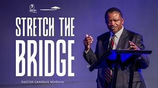 Pastor Canisius Ndiraya  Stretch The Bridge [upl. by Schell383]