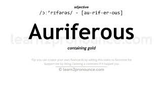 Pronunciation of Auriferous  Definition of Auriferous [upl. by Netnert]