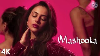 Mashooka  4K Video  Rakul Preet Singh  Asees Kaur  Dev Negi 🎧 HD Audio [upl. by Funk]