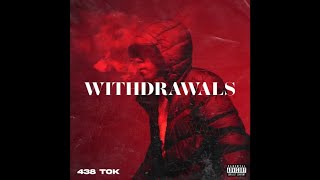 438 Tok  quotWithdrawalsquot Official Audio [upl. by Stuart]