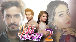 इश्क़ पर ज़ोर नहीं का सीजन 2 कब आएगा Ishq Par Zor Nahi Off Air  Ishq Par Zor Nahi Season 2 [upl. by Swift]