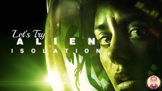 Lets Try Alien Isolation [upl. by Anahahs42]