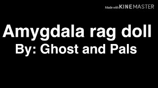 Amygdala rag doll lyrics [upl. by Ainotal]