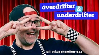 Bli ståuppkomiker 11 Skalor överdrifter och underdrifter [upl. by Killen]