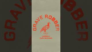 “Grave Robber” featuring the one and only zachwilliamsofficial is out now [upl. by Wesley]