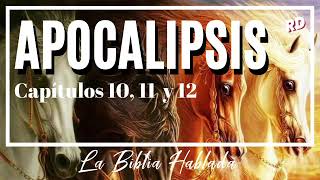 La Biblia Hablada  Apocalipsis  Cap 10 al 12 [upl. by Bille831]