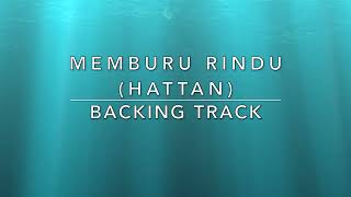 Memburu Rindu Hattan  Backing Track [upl. by Ecnerrot99]