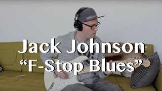 Jack Johnson  FStop Blues  Guitar Loop Cover [upl. by Brnaby642]