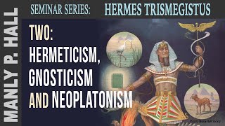 MPH Hermes Trismegistus Seminar 2 Hermeticism Gnosticism and Neoplatonism [upl. by Odyssey]