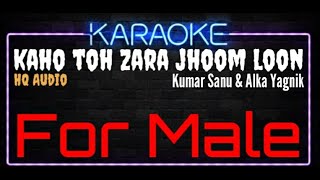 Karaoke Kaho Toh Zara Jhoom Loon For Male HQ Audio  Kumar Sanu amp Alka Yagnik Ost Albela [upl. by Asiluy161]