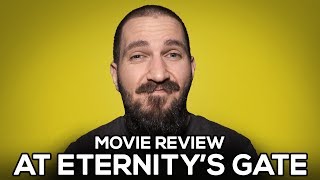 At Eternitys Gate  Movie Review  No Spoilers [upl. by Ferriter370]