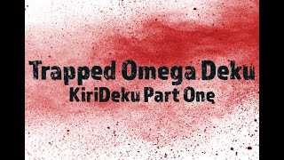 Trapped Omega Deku KiriDeku Part 1 angst textingstory mha bnha kirideku omegaverse yaoi [upl. by Reivax]