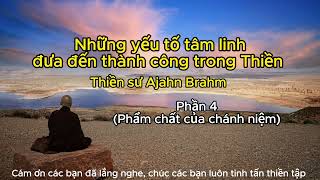 NHỮNG YẾU TỐ TÂM LINH ĐƯA ĐẾN THÀNH CÔNG TRONG THIỀN  THIỀN SƯ AJAHN BRAHM P4 [upl. by Drabeck]