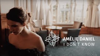 Amélie Daniel  I Dont Know Clip Officiel [upl. by Hesoj]