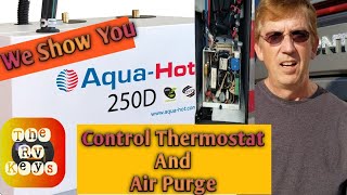 You Can Do This❗ DIY Aquahot 250D Series 1 Servicing Control Thermostat Plus Air Purge [upl. by Matthew]