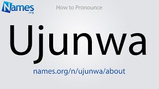 How to Pronounce Ujunwa [upl. by Tsenre]