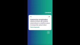 Ganancias empleados deducciones de gastos educativos y viáticos para transporte automotor [upl. by Intisar]