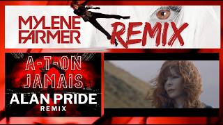 MYLENE FARMER  Aton jamais Alan Pride Mashremix [upl. by Htelimay]