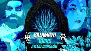 Skyrim AE  MODDED GAMEPLAY Balamath Ruins Ayleid Dungeon [upl. by Nrehtak668]