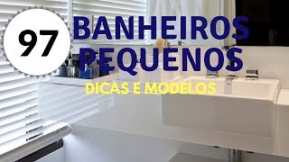 BANHEIROS PEQUENOS 97 MODELOS INCRÃVEIS PARA SE INSPIRAR [upl. by Osana77]